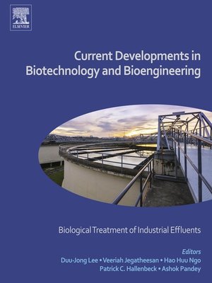 cover image of Current Developments in Biotechnology and Bioengineering - Biological Treatment of Industrial Effluents